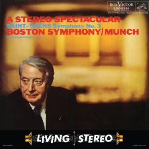 Charles Munch - A Stereo Spectacular: Saint-Saens Symphony No.3