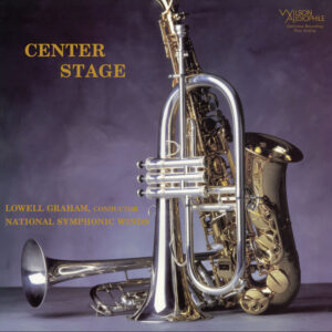 Lowell Graham & National Symphonic Winds - Center Stage