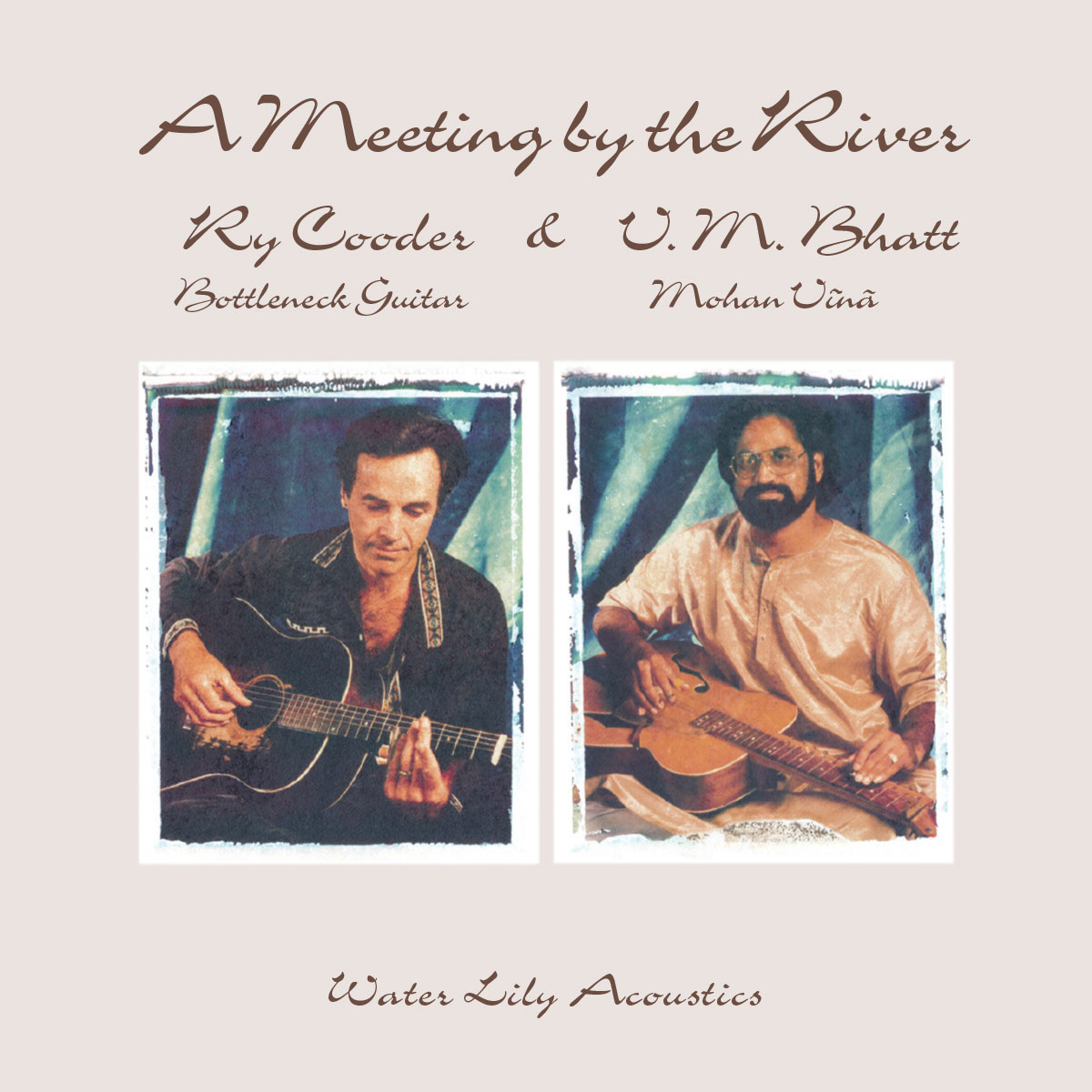 Ry Cooder & V.M. Bhatt - A Meeting By The River
