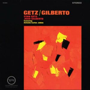 Stan Getz & Joao Gilberto - Getz and Gilberto