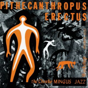 Charles Mingus - Pithecanthropus Erectus (Mono)