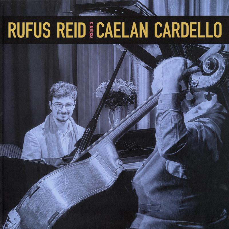 Rufus Reid Presents Caelan Cardello
