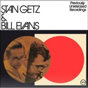 Stan Getz & Bill Evans - Previously Unreleased Recordings