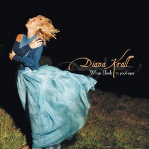 Diana Krall - When I Look In Your Eyes