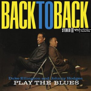 Duke Ellington and Johnny Hodges - Back to Back