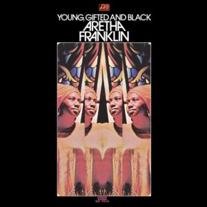 Aretha Franklin - Young, Gifted And Black