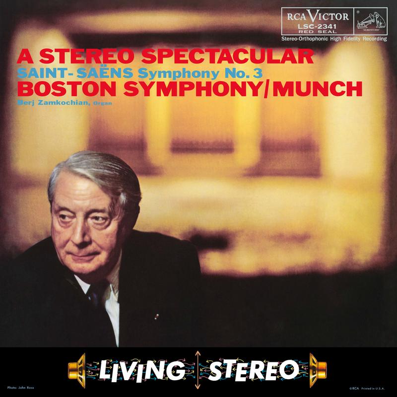 Charles Munch, Boston Symphony Orchestra - Saint-Saens: Symphony No. 3 - A Stereo Spectacular