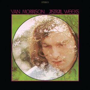 Van Morrison - Astral Weeks