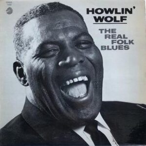Howlin' Wolf - The Real Folk Blues  (Mono)