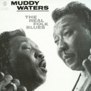 Muddy Waters - The Real Folk Blues  (Mono)