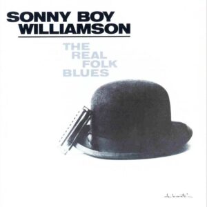 Sonny Boy Williamson - The Real Folk Blues