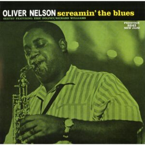 Oliver Nelson - Screamin' the Blues (Stereo)