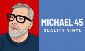 Michael45 Quality Vinyl